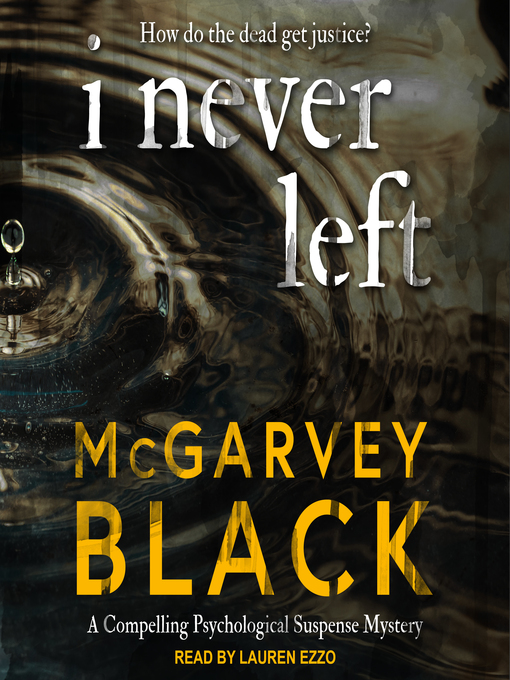 Title details for I Never Left by McGarvey Black - Wait list